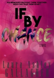 If by Chance (Laura Ashley Gallagher)
