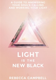 Light Is the New Black (Rebecca Campbell)