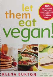 Let Them Eat Vegan! (Dreena Burton)