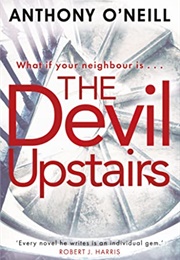 The Devil Upstairs (Anthony O'Neill)