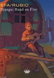 Django, Hand on Fire: The Great Django Reinhardt (Salva Rubio)