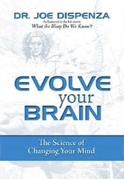 Evolve Your Brain (Joe Dispenza)