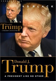 Donald J. Trump: A President Like No Other (Conrad Black)