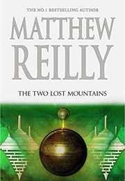 The Two Lost Mountains (Matthew Reilly)