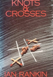 Knots & Crosses (Ian Rankin)