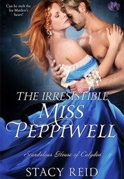 The Irresistible Miss Peppiwell (Stacy Reid)