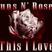 This I Love - Guns N' Roses
