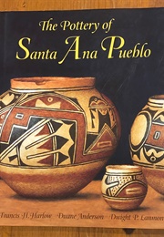 The Pottery of Santa Ana Pueblo (Francis Harlow)