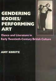 Gendering Bodies/Performing Art (Amy Koritz)