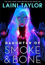 Daughter of Smoke & Bone (Laini Taylor)