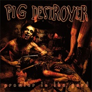Pig Destroyer - Prowler in the Yard