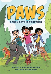 Paws: Gabby Gets It Together (Nathan Fairbairn)
