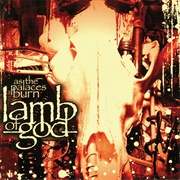 As the Palaces Burn (Lamb of God, 2003)