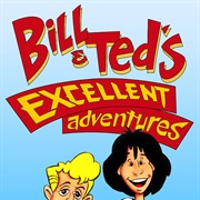 Bill and Ted's Excellent Adventures