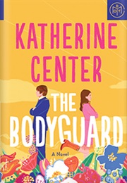 The Bodyguard (Katherine Center)