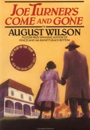 Joe Turner's Come and Gone (August Wilson)