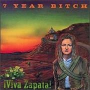 Viva Zapata - 7 Year Bitch