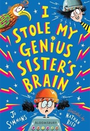 I Stole My Genius Sister's Brain (Jo Simmons)