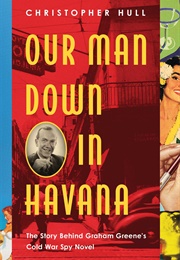 Our Man Down in Havana (Christopher Hull)