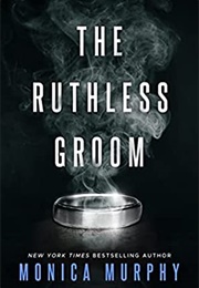 The Ruthless Groom (Monica Murphy)