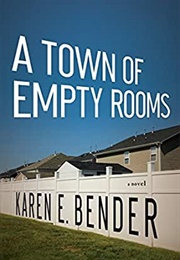 A Town of Empty Rooms (Karen E. Bender)