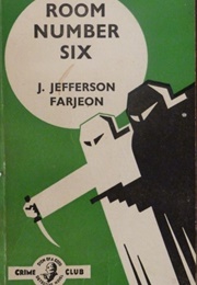 Room Number Six (J. Jefferson Farjeon)