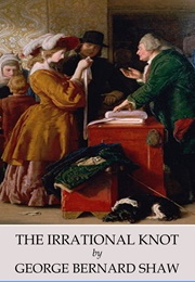 The Irrational Knot (George Bernard Shaw)