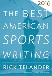 The Best American Sports Writing 2016 (Rick Telander, Ed.)