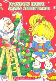 Rainbow Brite Saves Christmas (Justin Spelvin)