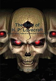 The Best of H. P. Lovecraft: Bloodcurdling Tales of Horror and the Macabre (H.P. Lovecraft)