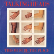 Talking Heads, &quot;This Must Be the Place (Naive Melody)&quot;