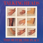 Talking Heads, "This Must Be the Place (Naive Melody)"