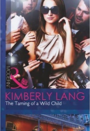 The Taming of a Wild Child (Kimberly Lang)