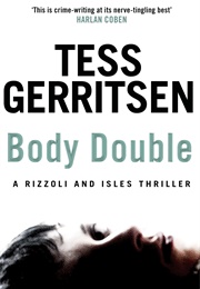 Body Double (Rizzoli & Isles, #4) (Tess Gerritsen)
