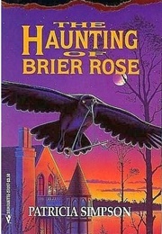The Haunting of Brier Rose (Patricia Simpson)