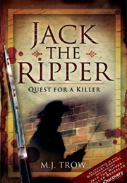 Jack the Ripper: Quest for a Killer (M.J. Trow)
