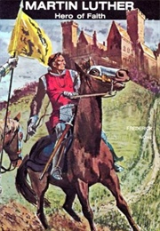 Martin Luther: Hero of Faith (Frederick Nohl)