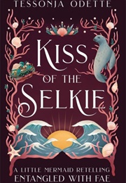 Kiss of the Selkie (Tessonja Odette)