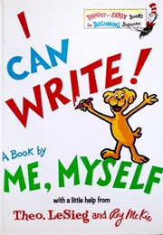 I Can Write! a Book by Me, Myself (Theo Lesieg)