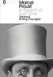 In Search of Lost Time, Volume 6: Finding Time Again (Marcel Proust)