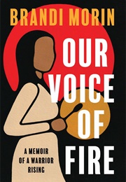 Our Voices of Fire (Brandi Morin)