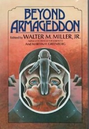 Beyond Armageddon (Walter M. Miller, Jr.)