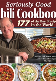Seriously Good Chili Cookbook (Brian Baumgartner)