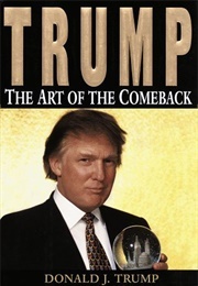 The Art of the Comeback (Donald J. Trump)