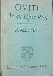 Ovid as an Epic Poet (Brooks Otis)