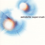 Super Crush (Astrobrite, 2002)