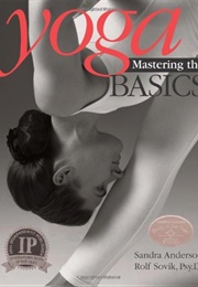 Yoga: Mastering the Basics (Sandra Anderson)