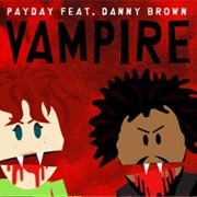 Vampire - Payday Ft. Danny Brown