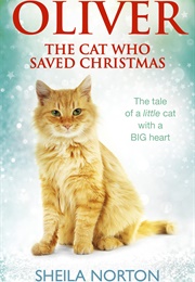 Oliver the Cat Who Saved Christmas (Sheila Norton)