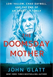 The Doomsday Mother: Lori Vallow, Chad Daybell, and the End of an American Family (John Glatt)
